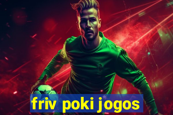 friv poki jogos